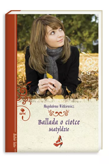 Ballada o ciotce Matyldzie - Magdalena Witkiewicz