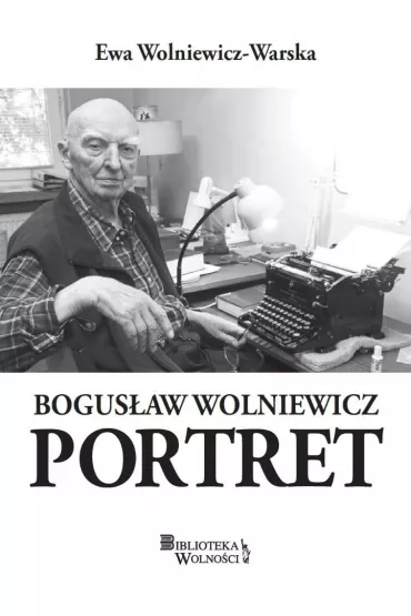 Bogus�aw Wolniewicz Portret - Ewa Wolniewicz-Warska