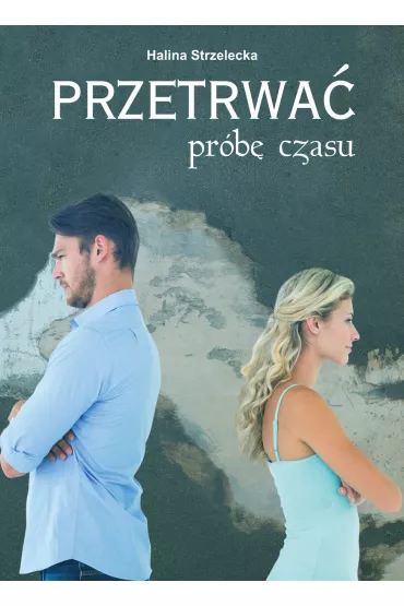 Przetrwa� pr�b� czasu - Halina Strzelecka