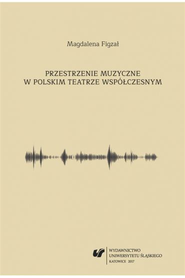 Przestrzenie muzyczne w polskim teatrze...