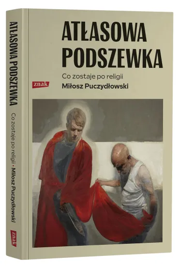 At�asowa podszewka. Co nam zostaje po religii - Mi�osz Puczyd�owski