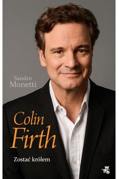 Colin Firth. Zosta krlem