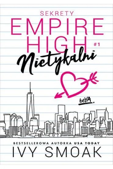 Nietykalni. Sekrety Empire High #1 - Ivy  Smoak