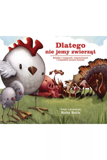 Dlatego nie jemy zwierz�t - Ruby Roth