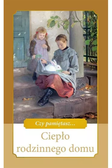Ciep�o rodzinnego domu