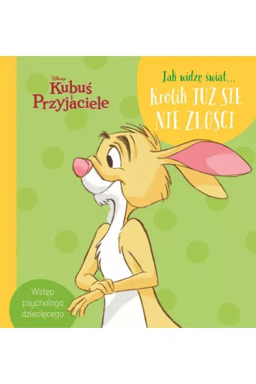 Jak widz� �wiat... Kr�lik ju� si� nie z�o�ci. Disney Kubu� i Przyjaciele