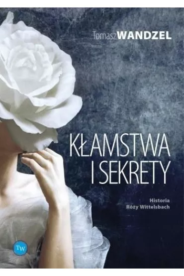K�amstwa i Sekrety - Tomasz Wandzel
