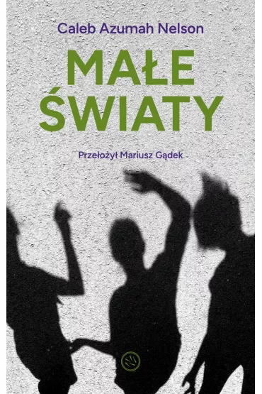 Ma�e �wiaty - Caleb Azumah Nelson