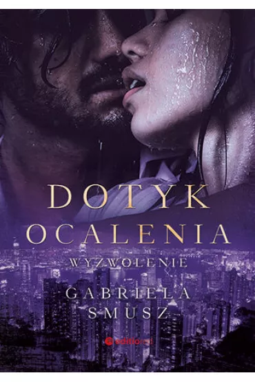 eBook Dotyk ocalenia. Wyzwolenie pdf mobi epub - Gabriela  Smusz
