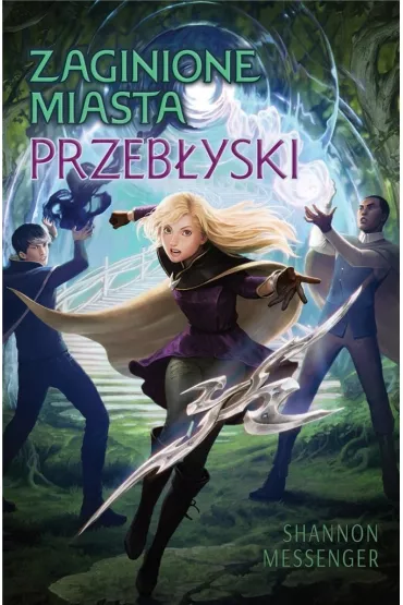 Przeb�yski. Zaginione miasta. Tom 7 - Shannon  Messenger