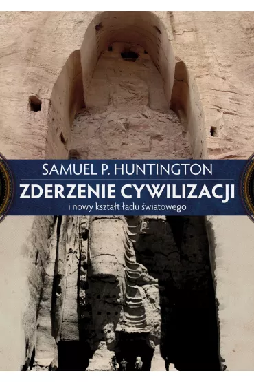 Zderzenie cywilizacji i nowy kszta�t �adu �wiatowego - Samuel P Huntington
