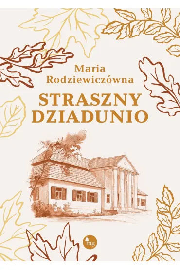 Straszny dziadunio - Maria Rodziewicz�wna