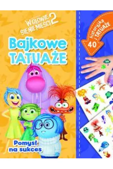 Pomys� na sukces. Bajkowe tatua�e. Disney Pixar W g�owie si� nie mie�ci 2 - Ilona  Siwak