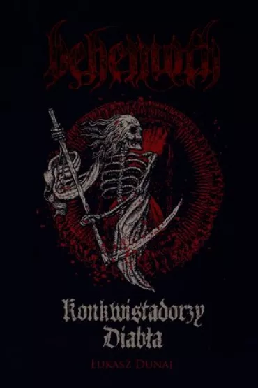 Behemoth. Konkwistadorzy Diab�a - �ukasz Dunaj