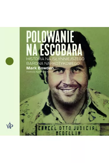 Audiobook Polowanie na Escobara mp3 - Mark Bowden