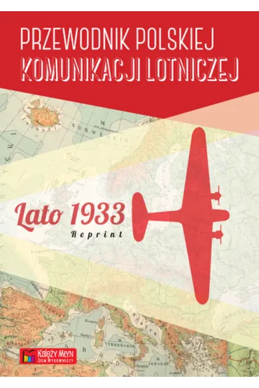 Przewodnik polskiej komunikacji lotniczej. Lato 1933. Reprint