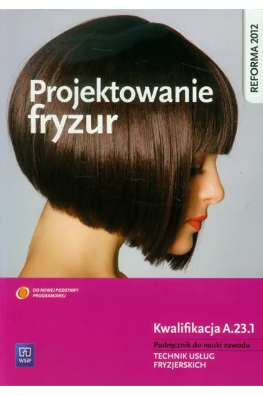 Projektowanie fryzur. Podr�cznik do nauki zawodu technik us�ug fryzjerskich - Ma�gorzata Richter, Teresa Kulikowska-Jakubik