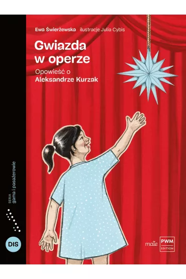 Gwiazda w operze. Opowie�� o Aleksandrze Kurzak - Ewa �wier�ewska