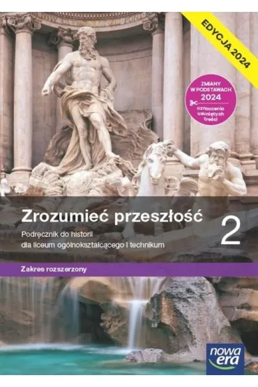 Zrozumie� przesz�o�� 2. Podr�cznik do historii dla liceum og�lnokszta�c�cego i technikum. Zakres rozszerzony. Edycja 2024 - Pawe� Klint