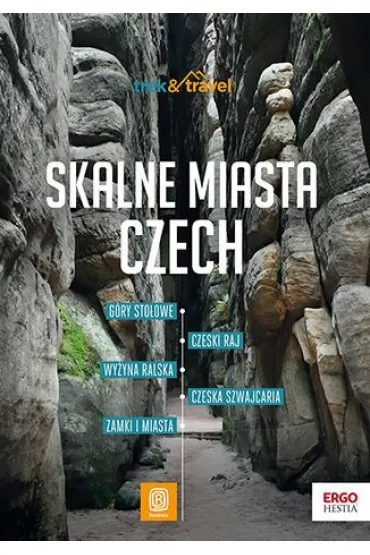 Skalne miasta Czech. trek&travel. Wydanie 1 - Krzysztof Bzowski