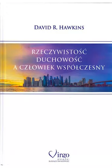 Rzeczywisto��, duchowo�� a cz�owiek wsp�czesny - David R. Hawkins