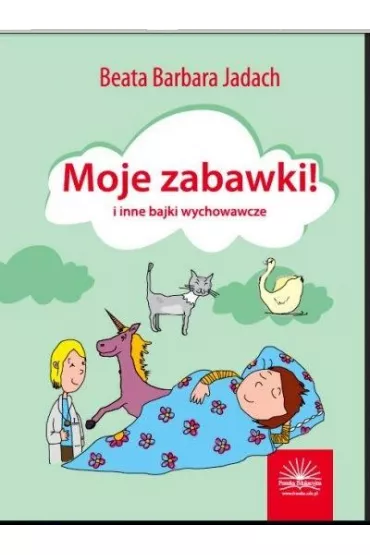 Moje zabawki i inne bajki wychowawcze - Beata Barbara Jadach