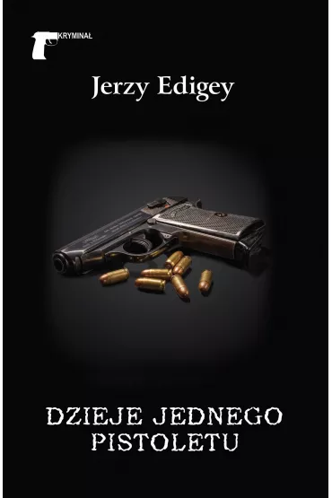Dzieje jednego pistoletu - Jerzy Edigey