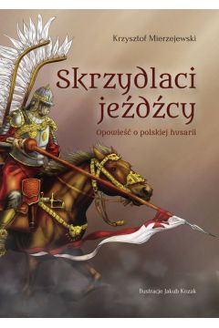 Skrzydlaci jedcy opowie o polskiej husarii