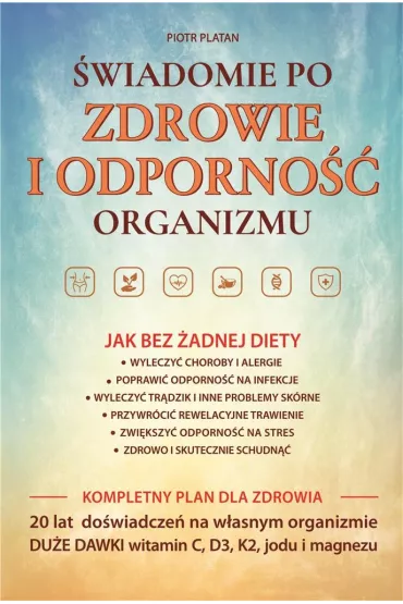 �wiadomie po zdrowie i odporno�� organizmu - Piotr Platan
