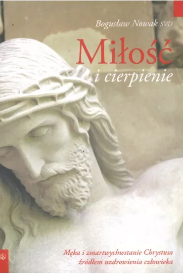 Mi�o�� i cierpienie - Bogus�aw Nowak