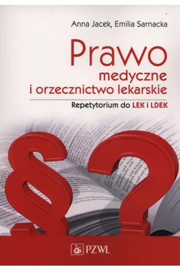 Prawo medyczne i orzecznictwo lekarskie. Repetytorium - Anna Jacek, Emilia Sarnacka