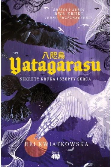 Yatagarasu. Sekrety kruka i szepty serca - Rei Kwiatkowska