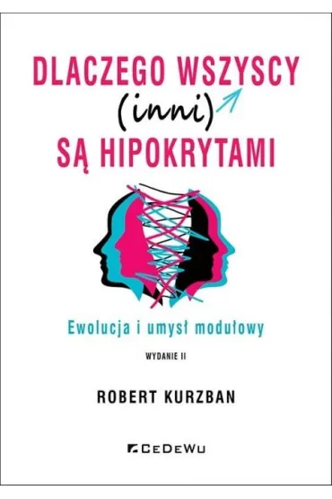 Dlaczego wszyscy (inni) s� hipokrytami - Robert Kurzban