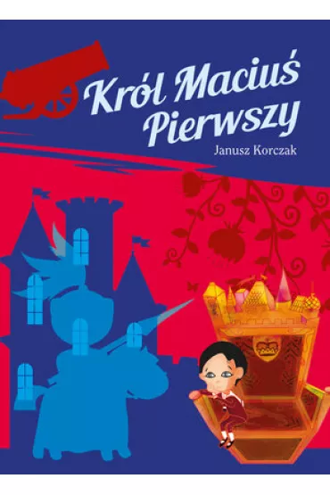 Krl Maciu Pierwszy - Janusz Korczak