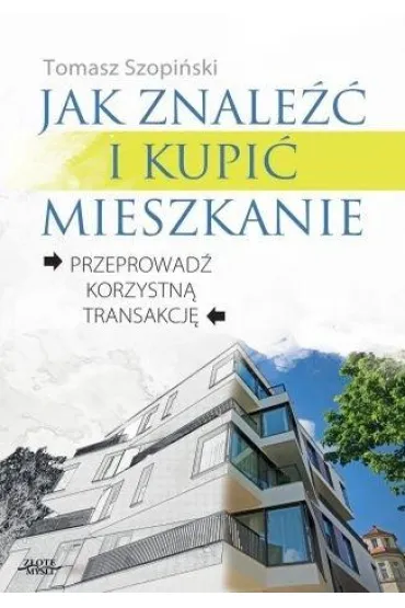 Jak znale�� i kupi� mieszkanie - Tomasz Szopi�ski