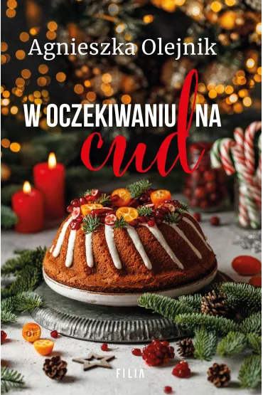 W oczekiwaniu na cud - Agnieszka Olejnik
