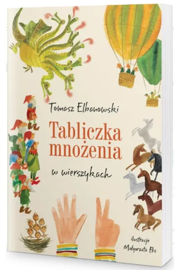Tabliczka mno�enia w wierszykach - Tomasz Elbanowski, Ma�gorzata Flis