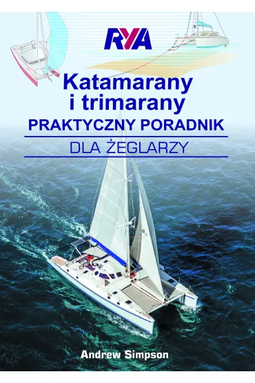 Katamarany i trimarany. Praktyczny poradnik dla �eglarzy - Andrew Simpson