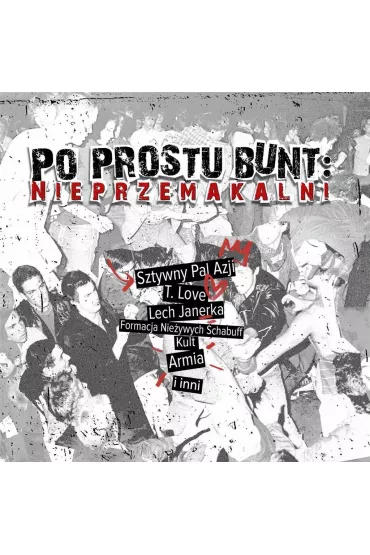 Po prostu bunt: Nieprzemakalni CD