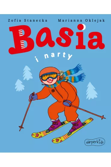 Basia i narty - Marianna Oklejak, Zofia Stanecka