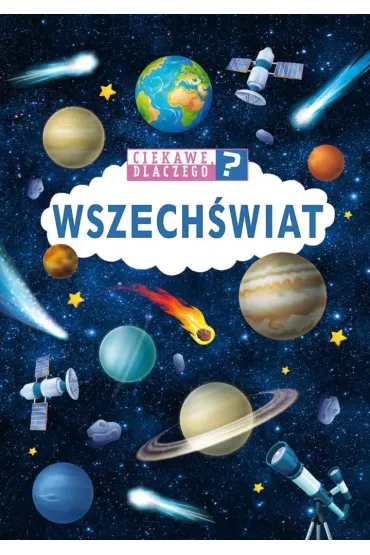 Ciekawe dlaczego? Wszech�wiat