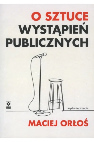 O sztuce wyst�pie� publicznych - Maciej Or�o�