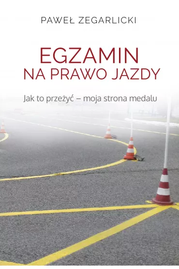 Egzamin na prawo jazdy jak to prze�y� moja strona medalu - Pawe�  Zegarlicki