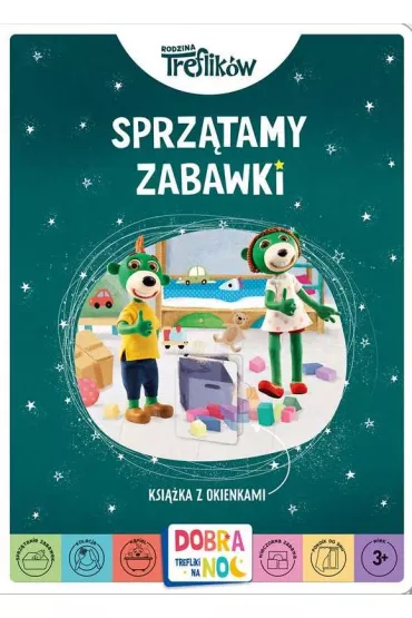 Sprz�tamy zabawki. Ksi��ka z okienkami. Rodzina treflik�w. Dobranoc, Trefliki na noc