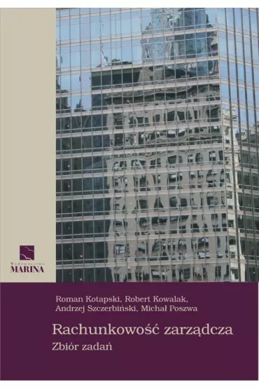 Rachunkowo�� zarz�dcza. Zbi�r zada� - Andrzej Szczerbi�ski, Micha� Poszwa, Robert Kowalak, Roman Kotapski
