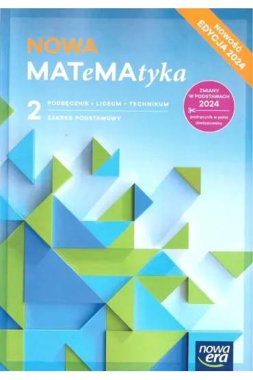 NOWA MATeMAtyka 2. Podr�cznik dla liceum og�lnokszta�c�cego i technikum. Zakres podstawowy. Edycja 2024 - Karolina Wej, Lech Cha�ko, Wojciech Babia�ski