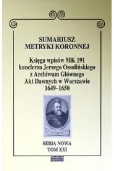 Sumariusz metryki koronnej. Ksiga wpisw MK 191 - Wojciech Krawczuk, Dominik Kadzik, Adam  Szczepaniec