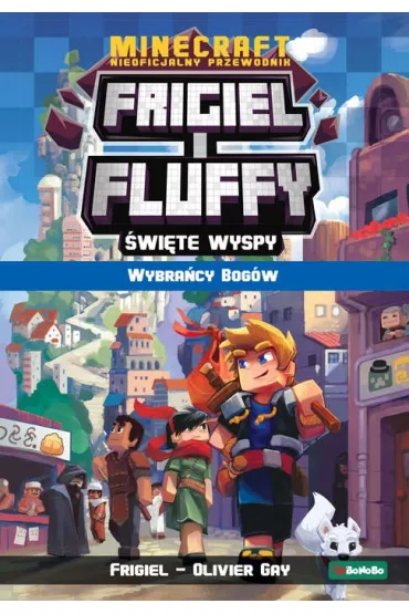 Wybra�cy bog�w. Frigiel i Fluffy. �wi�te Wyspy. Tom 1 - Olivier Gay, Frigiel