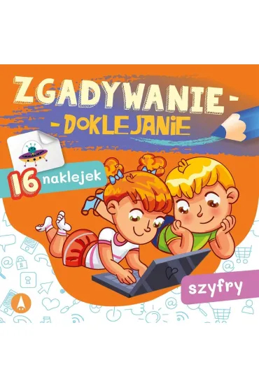 Szyfry. Zgadywanie-doklejanie - Sabina  Grabias
