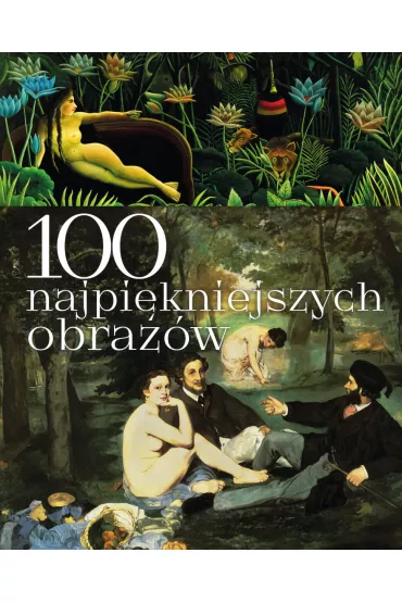 100 najpi�kniejszych obraz�w - Justyna Weronika �ab�d�